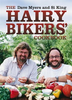 The Hairy Bikers' Cookbook - Myers, Dave, and King, Si