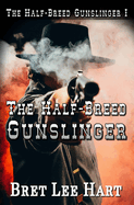 The Half-Breed Gunslinger (The Half-Breed Gunslinger I)