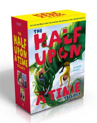 The Half Upon a Time Trilogy (Boxed Set): Half Upon a Time; Twice Upon a Time; Once Upon the End - Riley, James