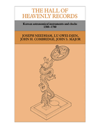 The Hall of Heavenly Records: Korean Astronomical Instruments and Clocks, 1380 1780