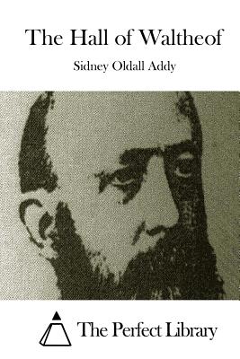 The Hall of Waltheof - The Perfect Library (Editor), and Addy, Sidney Oldall