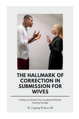 The Hallmark of Correction in Submission for Wives - Princewill, Lagang