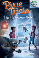 The Halloween Goblin: A Branches Book (Pixie Tricks #4): Volume 4