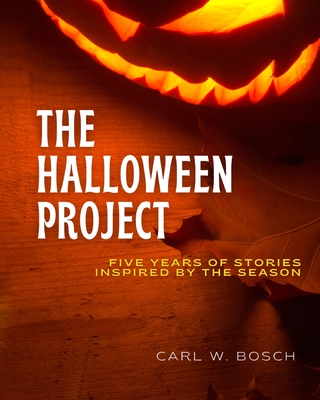 The Halloween Project: Stories for the Season - Bosch, Carl W