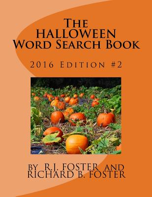 The Halloween Word Search Book: 2016 Edition #2 - Foster, Richard B, and Foster, R J