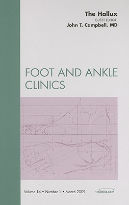 The Hallux, an Issue of Foot and Ankle Clinics: Volume 14-1 - Campbell, John T