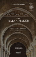 The Halva-Maker: The Trilogy of the Fatimids (Sicilian, Armenian, Kurdish)