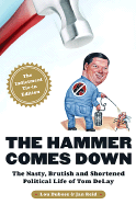 The Hammer Comes Down: The Nasty, Brutish, and Shortened Political Life of Tom Delay