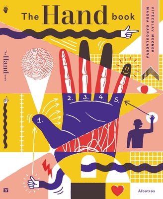 The Hand Book: A Complete Guide - Gargulakova, Magda, and Jones, Scott Alexander (Editor)
