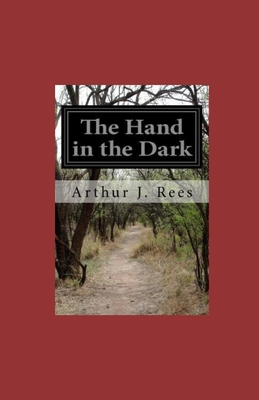 The Hand in the Dark illustrated - Rees, Arthur John