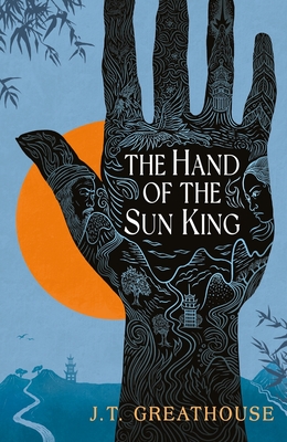 The Hand of the Sun King - Greathouse, J T