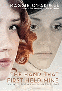 The Hand That First Held Mine - Ofarrell, Maggie, and Flosnik, Anne T (Read by)