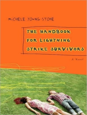 The Handbook for Lightning Strike Survivors: a Novel - Young-Stone, Michele