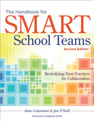 The Handbook for Smart School Teams: Revitalizing Best Practices for Collaboration - Conzemius, Anne E, and O'Neill, Jan