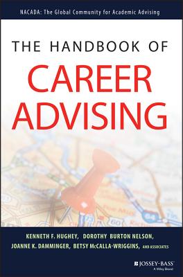 The Handbook of Career Advising - Hughey, Kenneth F, and Nelson, Dorothy, and Damminger, Joanne K