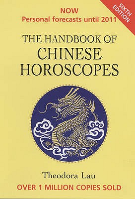 The Handbook of Chinese Horoscopes - Lau, Theodora, and Lau, Laura