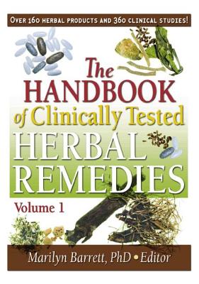 The Handbook of Clinically Tested Herbal Remedies, Volumes 1 & 2 - Barrett, Marilyn, Ph.D.