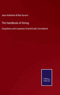 The Handbook of Dining: Corpulency and Leanness Scientifically Considered