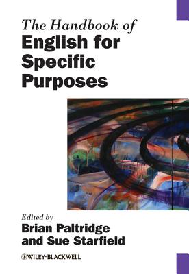 The Handbook of English for Specific Purposes - Paltridge, Brian (Editor), and Starfield, Sue (Editor)