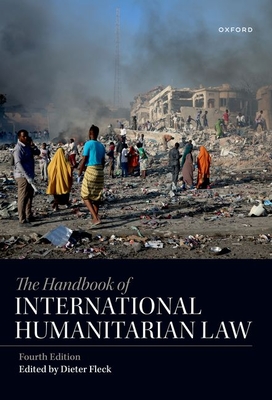 The Handbook of International Humanitarian Law - Fleck, Dieter (Editor)