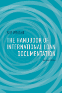 The Handbook of International Loan Documentation: Second Edition
