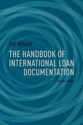 The Handbook of International Loan Documentation: Second Edition - Wright, S.