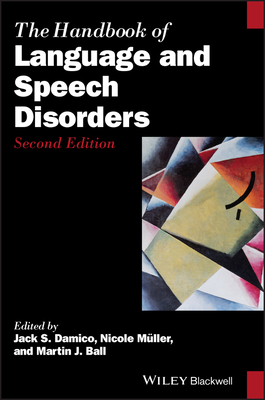The Handbook of Language and Speech Disorders - Damico, Jack S. (Editor), and Mller, Nicole (Editor), and Ball, Martin J. (Editor)