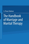 The Handbook of Marriage and Marital Therapy - Sholevar, G. Pirooz (Editor)