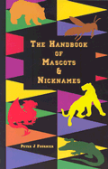 The Handbook of Mascots & Nicknames