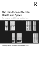 The Handbook of Mental Health and Space: Community and Clinical Applications