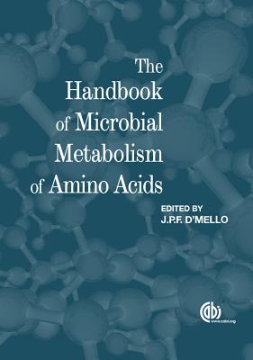 The Handbook of Microbial Metabolism of Amino Acids - D'Mello, J P F (Editor)