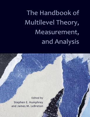 The Handbook of Multilevel Theory, Measurement, and Analysis - Humphrey, Stephen E (Editor), and Lebreton, James M (Editor)