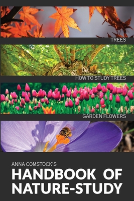 The Handbook Of Nature Study in Color - Trees and Garden Flowers - Comstock, Anna B