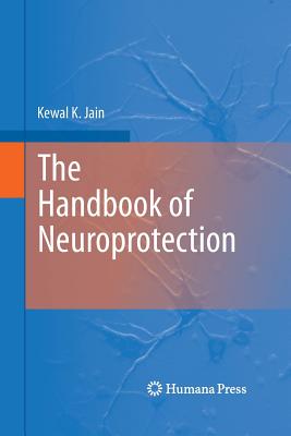 The Handbook of Neuroprotection - Jain, Kewal K