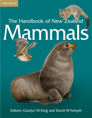 The Handbook of New Zealand Mammals - King, Carolyn M. (Editor), and Forsyth, David M. (Editor)