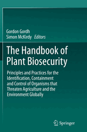 The Handbook of Plant Biosecurity: Principles and Practices for the Identification, Containment and Control of Organisms That Threaten Agriculture and the Environment Globally