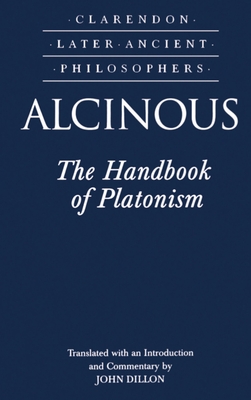 The Handbook of Platonism - Alcinous, and Dillon, John (Translated by)