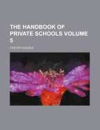 The Handbook Of Private Schools; Volume 5