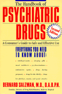 The Handbook of Psychiatric Drugs: A Consumer's Guide to Safe and Effective Use - Salzman, Bernard, M.D.