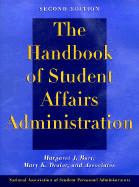The Handbook of Student Affairs Administration - Barr, Margaret J, and Desler, Mary K