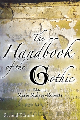 The Handbook of the Gothic - Mulvey-Roberts, Marie (Editor)