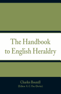 The Handbook to English Heraldry