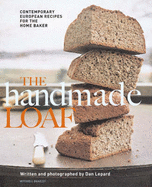 The Handmade Loaf: The book that started a baking revolution