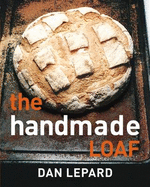 The Handmade Loaf - Lepard, Dan