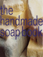 The Handmade Soap Book