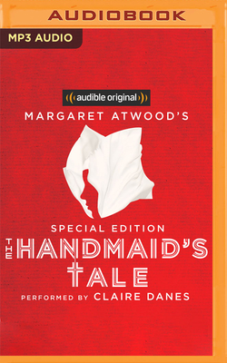 The Handmaid's Tale: Special Edition - Atwood, Margaret (Read by), and Martin, Valerie, and Danes, Claire (Read by)