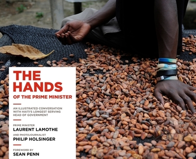 The Hands of the Prime Minister - Lamothe, Laurent, and Holsinger, Philip, and Penn, Sean (Foreword by)