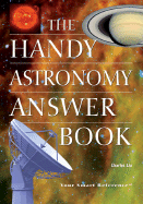 The Handy Astronomy Answer Book