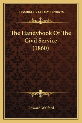 The Handybook of the Civil Service (1860) - Walford, Edward