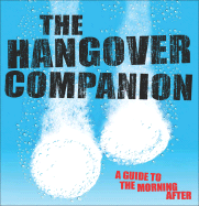 The Hangover Companion: A Guide to the Morning After - Michael O'Mara Books (Creator)